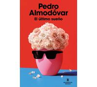 El último sueño • Relatos | Pedro Almodóvar