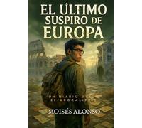 El último suspiro de Europa: Un diario desde el apocalipsis
