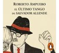 El Último Tango De Salvador Allende (audiolibro)