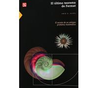 ULTIMO TEOREMA DE FERMAT: El Secreto de un Antiguo Problema Matematico (Ciencia Y Tecnologia (fce))