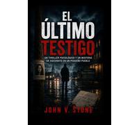 El último testigo: Un thriller psicológico y un misterio de asesinato en un pequeño pueblo (Las sombras ocultas)