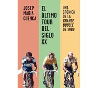 El último Tour del siglo XX: Una crónica de la Grande Boucle de 1989 (CONTRA)