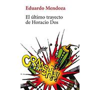 El último trayecto de Horacio Dos: 9 (Biblioteca Eduardo Mendoza)