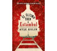 El último tren a Estambul. Bestseller internacional. Un emocionante viaje por la Europa del Holocausto.