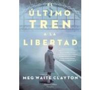 El Último Tren A La Libertad (HARPERCOLLINS)