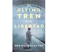 El Último Tren A La Libertad (HARPERBOLSILLO)