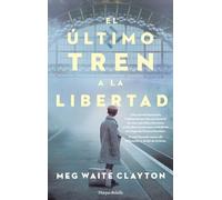 El Último Tren A La Libertad (HARPERBOLSILLO)