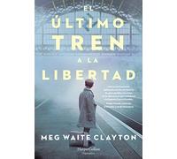 El último tren a la libertad – Edición en español – Harper Collins Publishers
