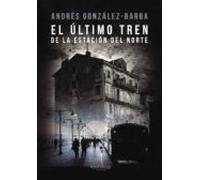 El Último Tren De La Estación Del Norte