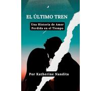 El Último Tren: Una Historia de Amor Perdida en el Tiempo