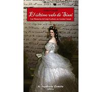 El último vals de Sissi: Las Memorias de Luigi Lucheni, un Asesino Casual (Mi expediente favorito)
