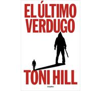 El último verdugo | Toni Hill