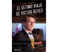 El último viaje de Víctor Reyes (Planeta Visión)