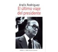 el ultimo viaje del presidente