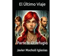 El Último Viaje: Parte 1: El refugio