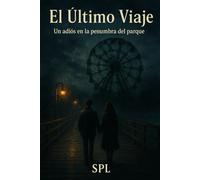 El ultimo viaje: Un adiós en la penumbra del parque.