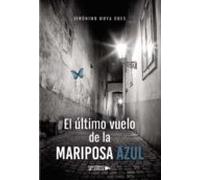 El Ultimo Vuelo De La Mariposa Azul