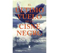 El último vuelo de un cisne negro