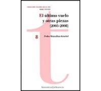 El Ultimo Vuelo Y Otras Piezas (2003-2008)