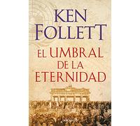 El umbral de la eternidad (The Century 3) (Best Seller)
