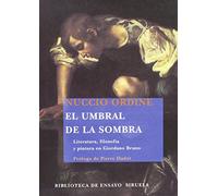 El umbral de la sombra: Literatura, filosofía y pintura en Giordano Bruno: 62 (Biblioteca de Ensayo / Serie mayor)