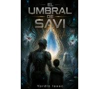 El Umbral de Savi: Las Tres Leyes no bastan: 1 (Crónicas de Savi)