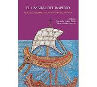 El umbral del Imperio: Nuevas miradas a la Hispania Bizantina (Otras Publicaciones)