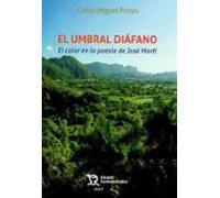 El Umbral Diáfano. El Color En La Poesía De Jose Martí