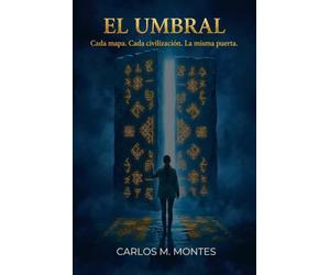 EL UMBRAL: "Todo mapa. Toda civilización. La misma puerta."