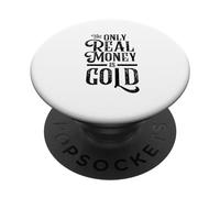 El único Dinero Real es la Moneda de lingotes de Oro Metales Preciosos PopSockets PopGrip Adhesivo