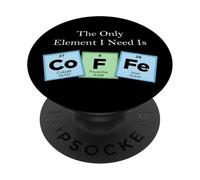 El único Elemento Que Necesito es el CAFÉ Tabla periódica Ciencia 2 PopSockets PopGrip Adhesivo
