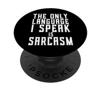El único Idioma Que Hablo es el Sarcasmo Humor sarcástico Divertido PopSockets PopGrip Adhesivo