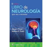 El único libro de Neurología que vas a necesitar (Spanish Edition)