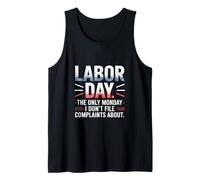 El único lunes que no presento quejas sobre el Día del Trabajo Camiseta sin Mangas