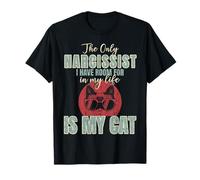 El único narcisista para el Que Tengo Espacio en mi Vida es mi Gato Camiseta
