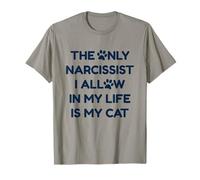 El único narcisista que permito en mi vida es divertido a mi gato Camiseta