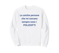 El único Que me quería por lo Que Soy es la POLICÍA Sudadera