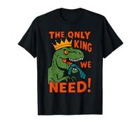 El único Rey Que Necesitamos, tiranosaurio Rex, Dinosaurios, protesta Camiseta
