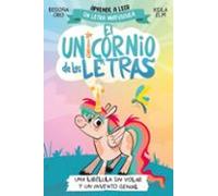El Unicornio De Las Letras 1 - Una Libélula Sin Volar Y Un Invento Genial
