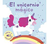 El unicornio mágico. Toca y escucha (Libros de texturas y sonidos)