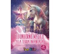 El unicornio mágico y la tierra encantada