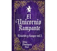 El Unicornio Rampante: Traición y sangre volumen I: 1