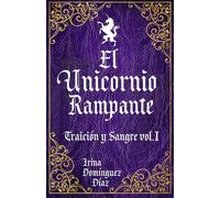 El Unicornio Rampante: Traición y sangre volumen I: 1