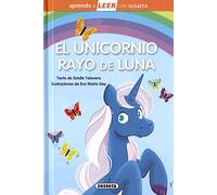 El unicornio Rayo de Luna: Leer Con Susaeta - Nivel 0 (Aprendo a LEER con Susaeta - nivel 0)