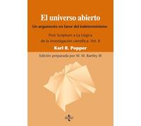 El universo abierto: Un argumento a favor del indeterminismo. Post Scriptum a La lógica de la investigación científica. Vol. II: 1 (Filosofía - Filosofía y Ensayo)