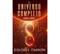 El Universo complejo, Libro cinco