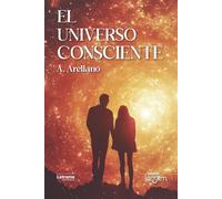 El universo consciente: 01 (Autoayuda)