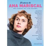 EL UNIVERSO DE ANA MARISCAL. UNA PIONERA DEL CINE ESPAÑOL