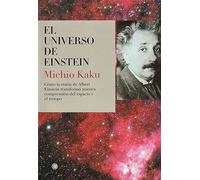 El universo de Einstein: Cómo la visión de Albert Einstein transformó nuestra visión del espacio y el tiempo (Grandes descubrimientos)