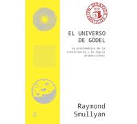El universo de Gödel; La problemática de la consistencia y la lógica proposicional: 040872 (Desafíos Matemáticos)
